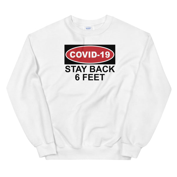 COVID-19 Stay Back 6 Feet Unisex Sweatshirt