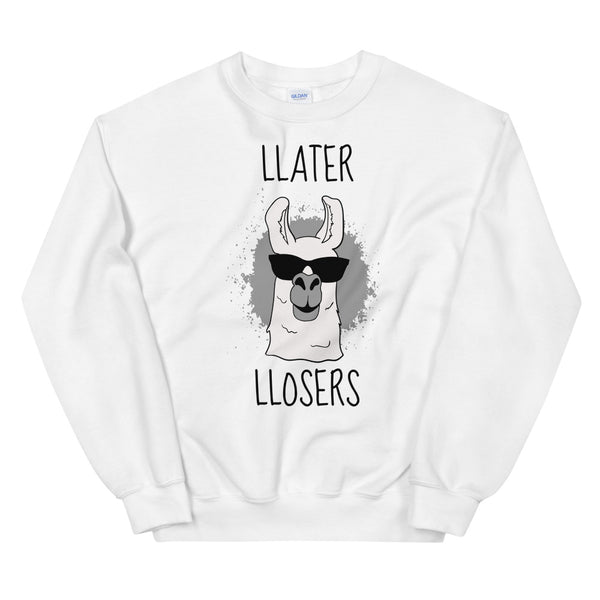 Llater llosers sweatshirt