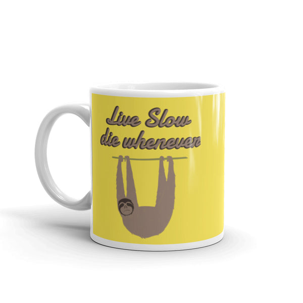 Live Slow Die Whenever mug
