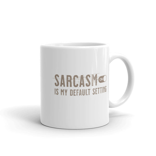 Sarcasm Is My Default Setting mug