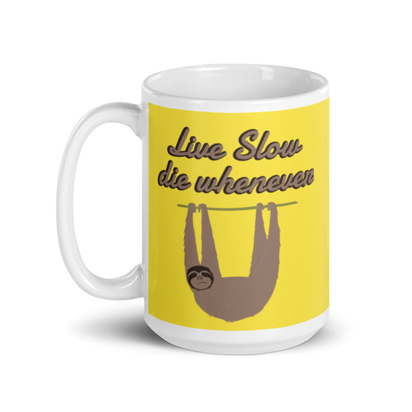 Live Slow Die Whenever mug
