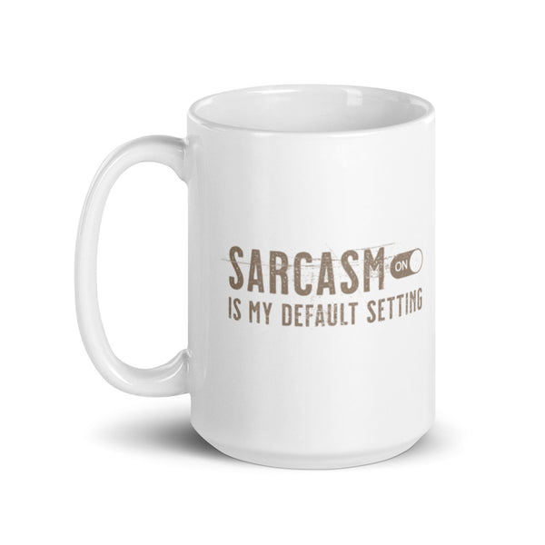 Sarcasm Is My Default Setting mug